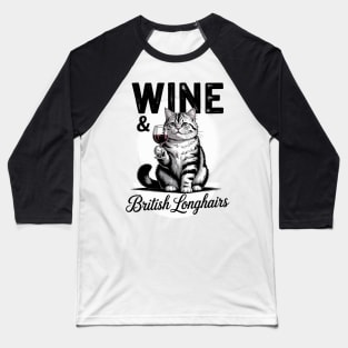 Wine and British Longhair cat, longhairs kitten sketch lover Baseball T-Shirt